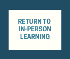 return to in person learning